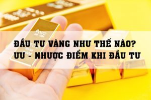 Đầu tư vàng như thế nào